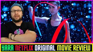yara 2021 netflix original movie review