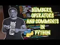 3 Numbers Operators and Comments in Python - 30 days of python Programming