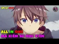 Download Lagu ALL IN ONE | Ma Kiếm Sư Tại Học Viện Thánh Kiếm | Tóm Tắt Anime | Review Anime