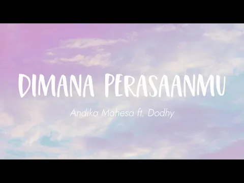 Download MP3 Andika Mahesa feat Dodhy - Dimana Perasaanmu (Lirik)
