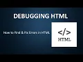 Debugging HTML Find Fix the HTML Errors