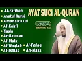 Download Lagu AL-QURAN DENGAN KATA YANG SANGAT INDAH | Alfatiha, Alkahfi,Yasin,Alwaqia, Arrahman,Almulk Almoeathat