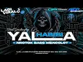 Lagu DJ YALLA HABIBI STYLE NROTOK FULL BASS HOREG MENCOLOT NGUK NGUK 