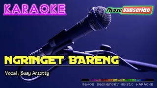Download NGRINGET BARENG -Susy Arzetty- KARAOKE MP3