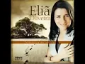 Lagu Eliã Oliveira / Trajetória de um fiel (cd completo )