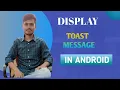 HOW TO CREATE TOAST IN ANDROID BUTTON IN ANDROID DISPLAY TOAST MESSAGE ON BUTTON CLICK