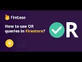 How to use OR queries in Firestore