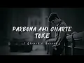 Download Lagu Parbona Ami Charte Toke 💔🥀 | LoFi Song ✨ | Arijit Singh |Slowed and Reverb Song..