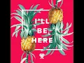I'll Be Here