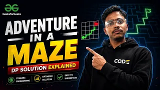 Adventure in a Maze - GFG POTD DP on Grid Full Explanation Code