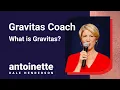 Leading with Gravitas Tip What is Gravitas
