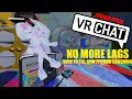 No more lags in VRChat how to improve performance low fps crashing safety settings - VRChat