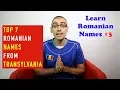 TOP 7 ROMANIAN NAMES FROM TRANSYLVANIA Learn Romanian Names