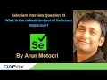 Selenium Interview Question 83 - What is the default timeout of Selenium WebDriver