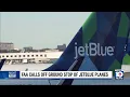 FAA calls off ground stop of JetBlue planes