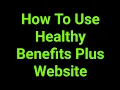 How To Use Healthy Benefits Plus Website