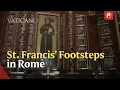 Following the Footsteps of St Francis in Rome EWTN Vatican