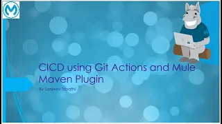 MuleSoft CICD - Automate build and deployment of mule app using Git Actions and Mule Maven Plugin