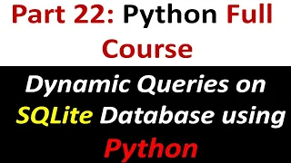 Dynamic Queries on SQLite Database using Python Python Full Course Part 22
