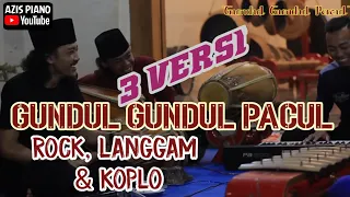 Download GUNDUL GUNDUL PACUL // Versi Rock, Langgam \u0026 Koplo. AZIS PIANO Feat RADEN MAS AFLAKHA MANGKUNEGARA MP3