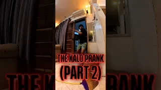 THE KALO PRANK (PART 2)