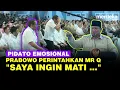 Lagu [FULL] Pidato Emosional Prabowo Tiba-Tiba Perintahkan Mr Q: Saya Ingin Mati, Masa Mau Menghina