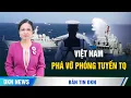 Download Lagu Chiến lược Việt Nam phá vỡ phòng tuyến TQ; thảm họa ‘Vành đai \u0026 Con đường’, TQ bị truy đòi quốc tế