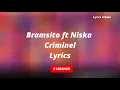 Bramsito feat Niska Criminel (Paroles Lyrics)