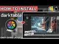 How to Install DARKTABLE Photo Editor for Free on PC or Laptop - Easy Step-by-Step Guide 2026