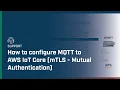 How to configure MQTT to AWS IoT Core mTLS - Mutual Authentication Intesis