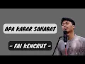 Download Lagu apa kabar sahabat - Fai Kencrut (lirik lagu)
