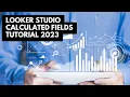 Looker Studio Tutorial Calculated Fields