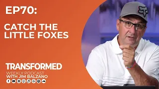 ep70 catch the little foxes