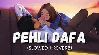 pehli dafa slowed reverb satyajeet jena sourin creation textaudio