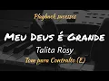 Lagu Meu Deus é Grande | Playback Tom para Contralto (E)