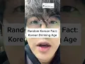 Random Korean Facts Korean Drinking Age