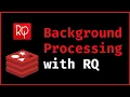 Intro to Backround Processing With Redis Queue RQ With Python