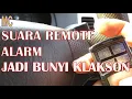 Lagu Mengganti Suara Remote Alarm Jadi Bunyi Klakson dengan Relay