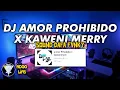 Lagu DJ AMOR PROHIBIDO X KAWENI MERRY SOUND DAFAA FVNKY [ @djapok1 ]