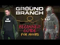 Ground Branch Beginners Guide in under 9 mins