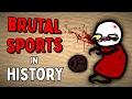 History s Deadliest Sports That Would Get You Killed