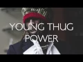 Young Thug - Power (HD)