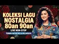 Lagu PUTAR TANPA HENTI!!! POP NOSTALGIA 80 - 90an NONSTOP!!! MENEMANI HARI-HARI MU
