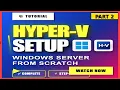 Windows Hyper-V Virtual Machine Tutorial Beginner s Guide Part 1