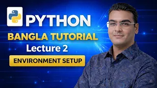 Environment Set Up Python Bangla Tutorial Lecture 02