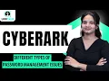 Different Types of Password Management Issues In CyberArk CyberArk Online Training UppTalk