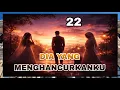 Lagu EP 22 PERTEMUAN TAK TERDUGA MEMBUAT HATI HANCUR BERKEPING KEPING • DUNIANYA HANCUR • NOVEL ROMANTIS