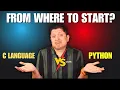 Best language for coding to begin with C vs PYTHON