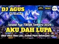 Download Lagu DJ AGUS AKU DAH LUPA SOUND FYP TIKTOK TERBARU | ATHENA BANJARMASIN | SUDAH PASTI KALATUPAN LEE❗