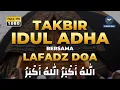 Download Lagu TAKBIRAN IDUL ADHA 1446 H | تكبيرات عيد الأضحى المبارك - Takbiran Tanpa Musik Lafadz Doa